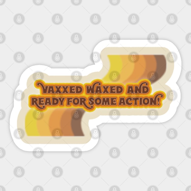 Vaxxed and Waxed! Sticker by ScrapyardFilms